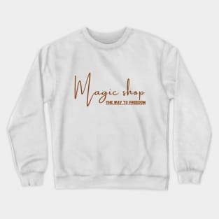 Magic shop Crewneck Sweatshirt